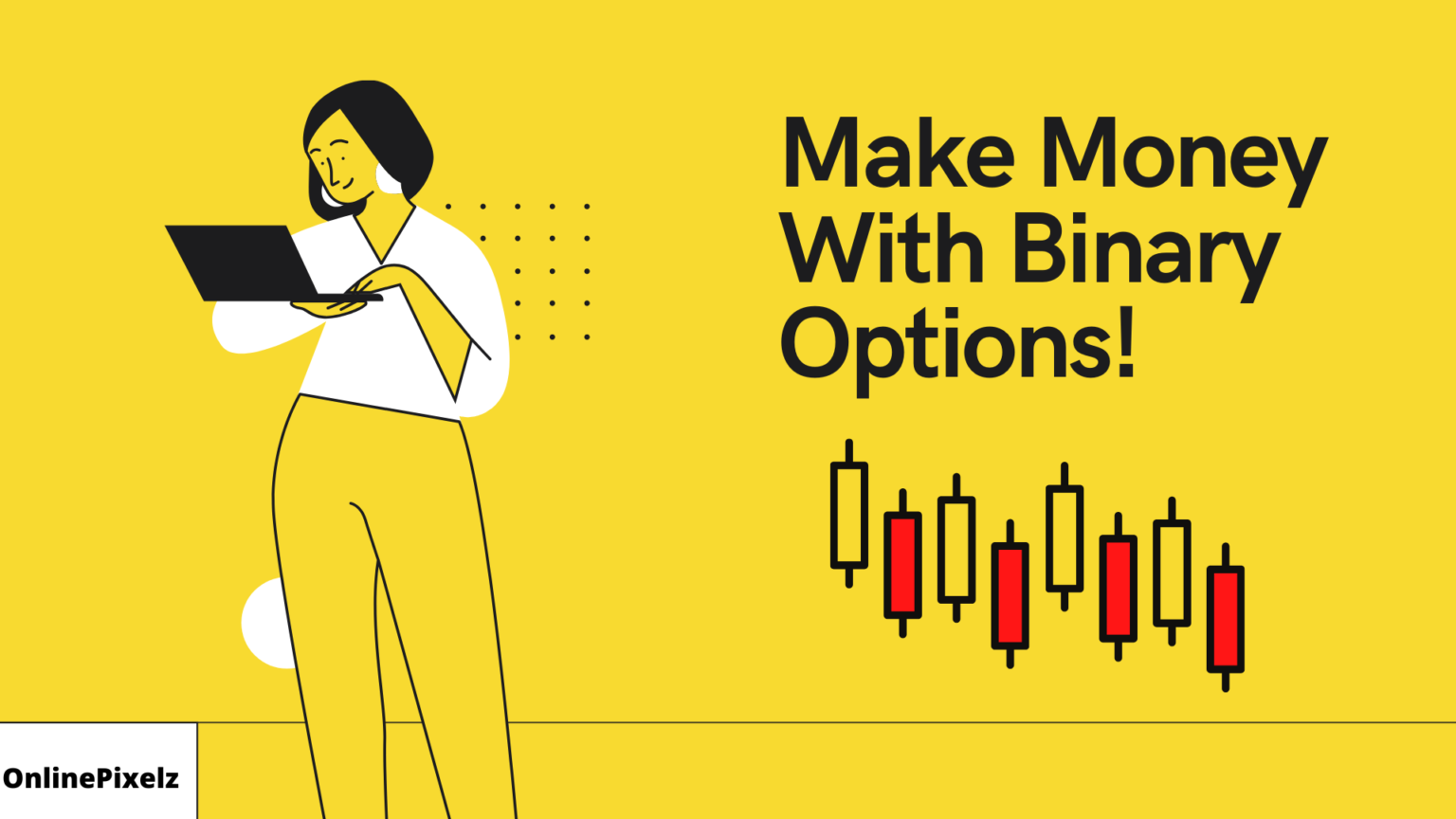 How To Make Money With Binary Options