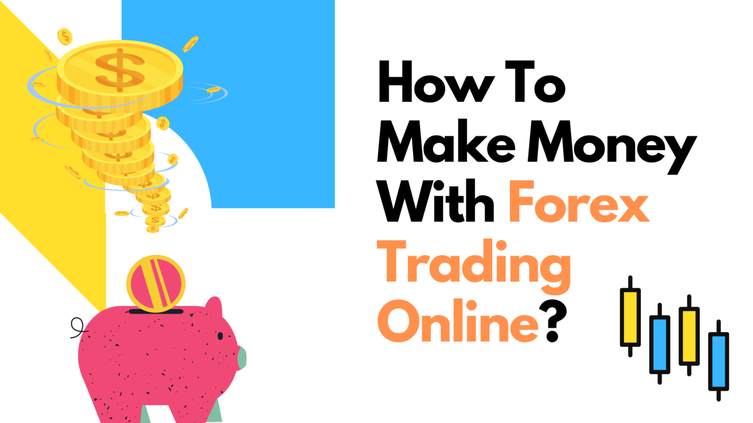 How To Make Money With Forex Trading Online
