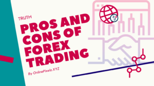 Pros And Cons Of Forex Trading - Gud2CYou