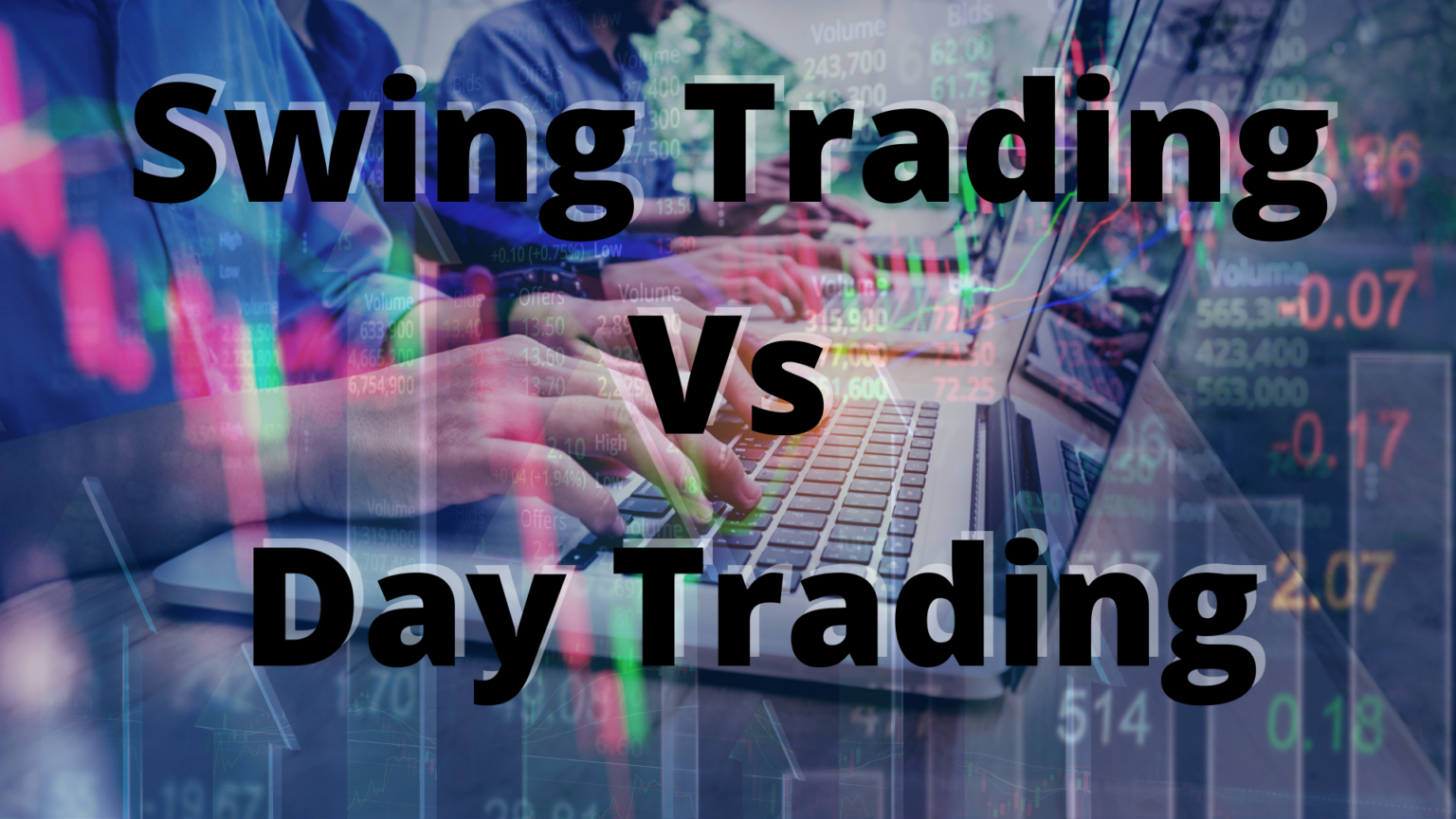 Swing Trading Vs Day Trading